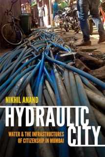 9780822362548-0822362546-Hydraulic City: Water and the Infrastructures of Citizenship in Mumbai
