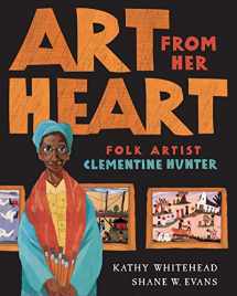 9780399242199-0399242198-Art From Her Heart: Folk Artist Clementine Hunter