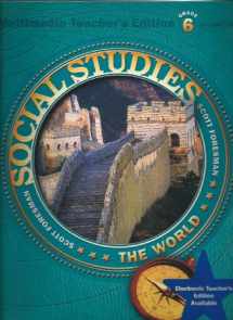 9780328018925-0328018929-The World (Scott Foresman Social Studies) Teacher's Edition, Grade 6, Vol. 1