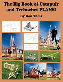9780977649730-0977649733-The Big Book of Catapult and Trebuchet Plans!