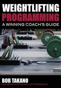 9780980011159-0980011159-Weightlifting Programming: A Winning Coach's Guide
