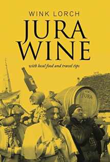 9780992833107-0992833108-Jura Wine: With Local Food and Travel Tips