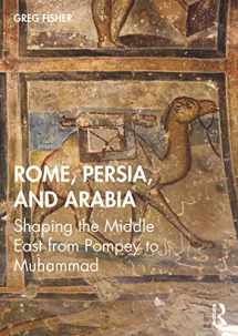 9780415728812-0415728819-Rome, Persia, and Arabia: Shaping the Middle East from Pompey to Muhammad
