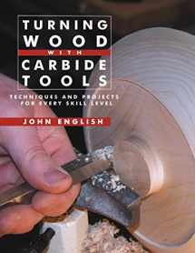 9781610350549-1610350545-Turning Wood with Carbide Tools: Techniques and Projects for Every Skill Level
