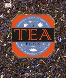 9781465436061-1465436065-The Tea Book: Experience the World’s Finest Teas, Qualities, Infusions, Rituals, Recipes