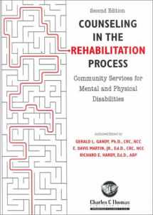 9780398069704-0398069700-Counseling in the Rehabilitation Process: Community Services for Mental and Physical Disabilities