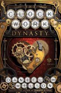 9780385541787-0385541783-The Clockwork Dynasty: A Novel