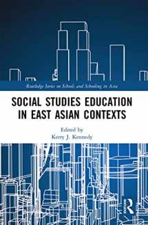 9780367524067-0367524066-Social Studies Education in East Asian Contexts (Routledge Series on Schools and Schooling in Asia)