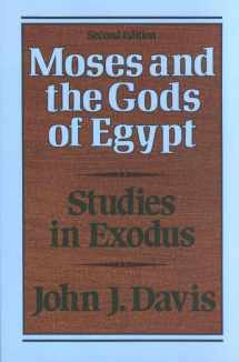 9780801029578-0801029570-Moses and the Gods of Egypt: Studies in Exodus
