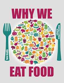 9781465298751-1465298754-Why We Eat Food