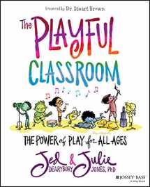 9781119674399-1119674395-The Playful Classroom: The Power of Play for All Ages