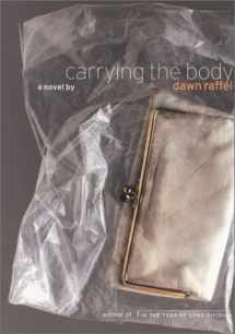 9780743228633-0743228634-Carrying the Body: A Novel