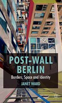 9780230276574-0230276571-Post-Wall Berlin: Borders, Space and Identity