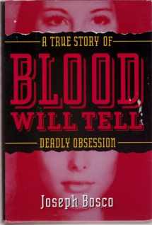 9780688108892-068810889X-Blood Will Tell: A True Story of Deadly Obsession