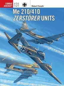 9781472829108-1472829107-Me 210/410 Zerstörer Units (Combat Aircraft, 131)