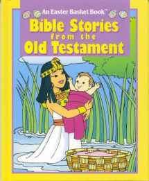 9780766602496-0766602494-Bible Stories From the Old Testament (An Easter Basket Book)