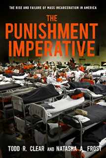 9781479851690-1479851698-The Punishment Imperative: The Rise and Failure of Mass Incarceration in America