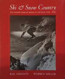 9780963614452-0963614452-Ski & Snow Country: The Golden Years of Skiing in the West, 1930s- 1950s