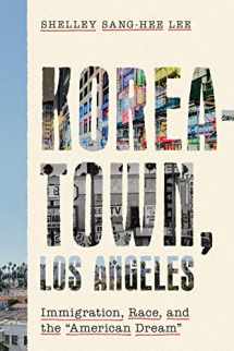 9781503613737-1503613739-Koreatown, Los Angeles: Immigration, Race, and the "American Dream"