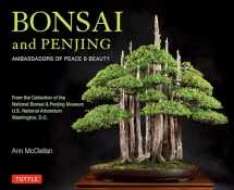 9780804847018-0804847010-Bonsai and Penjing: Ambassadors of Peace & Beauty