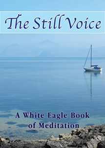 9780854872428-0854872426-The Still Voice: A White Eagle Book of Meditation