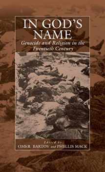9781571812148-1571812148-In God's Name: Genocide and Religion in the Twentieth Century (War and Genocide, 4)