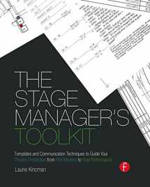 9781138128415-1138128414-The Stage Manager's Toolkit: Templates and Communication Techniques to Guide Your Theatre Production from First Meeting to Final Performance (The Focal Press Toolkit Series)