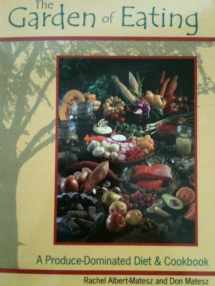 9780964126718-0964126710-The Garden Of Eating: A Produce-dominated Diet & Cookbook