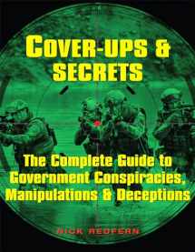 9781578596799-1578596793-Cover-Ups & Secrets: The Complete Guide to Government Conspiracies, Manipulations & Deceptions (Treachery & Intrigue)