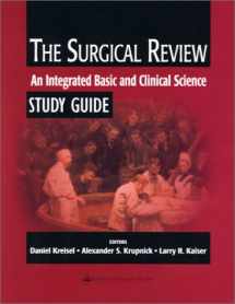 9780781728010-0781728010-The Surgical Review: An Integrated Basic and Clinical Science Study Guide