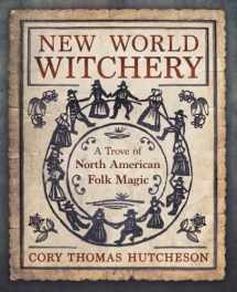 9780738762128-0738762121-New World Witchery: A Trove of North American Folk Magic