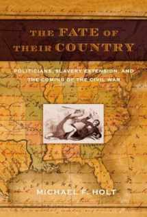 9780809095186-0809095181-The Fate of Their Country: Politicians, Slavery Extension, and the Coming of the Civil War