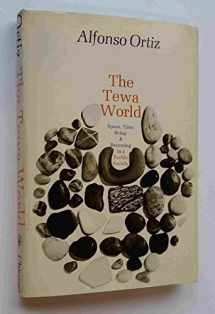 9780226633060-0226633063-The Tewa World: Space, Time, Being and Becoming in a Pueblo Society