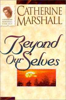 9780800790899-0800790898-Beyond Ourselves (Catherine Marshall Library)