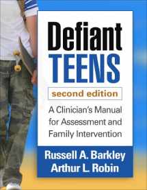 9781462514410-1462514413-Defiant Teens: A Clinician's Manual for Assessment and Family Intervention