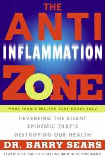 9780060834142-0060834145-The Anti-Inflammation Zone: Reversing the Silent Epidemic That's Destroying Our Health (The Zone)