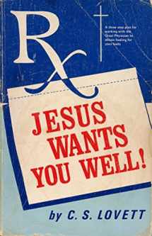 9780938148296-093814829X-Jesus Wants You Well