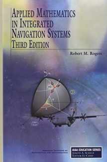 9781563479274-1563479273-Applied Mathematics in Integrated Navigation Systems, Third Edition (AIAA Education)