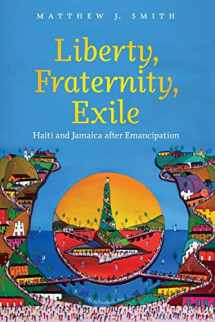 9781469617978-1469617978-Liberty, Fraternity, Exile: Haiti and Jamaica after Emancipation