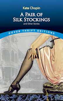 9780486292649-0486292649-A Pair of Silk Stockings and Other Short Stories (Dover Thrift Editions: Short Stories)