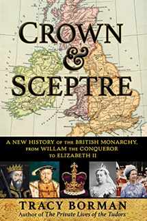 9780802159106-0802159109-Crown & Sceptre: A New History of the British Monarchy, from William the Conqueror to Elizabeth II