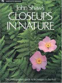 9780817440527-0817440526-John Shaw's Closeups in Nature
