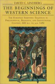 9780226482316-0226482316-The Beginnings of Western Science: The European Scientific Tradition in Philosophical, Religious, and Institutional Context, 600 B.C. to A.D. 1450