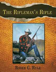 9781438999050-1438999054-The Rifleman's Rifle: Winchester's Model 70, 1936-1963