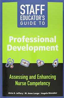 9781940446264-1940446260-Staff Educator’s Guide to Professional Development: Assessing and Enhancing Nurse Competency