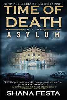 9781618684189-1618684183-Asylum: A Zombie Novel (Time of Death)