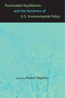 9780300110760-0300110766-Punctuated Equilibrium and the Dynamics of U.S. Environmental Policy