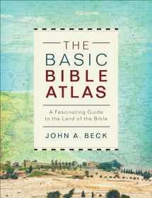 9780801077906-0801077907-The Basic Bible Atlas: A Fascinating Guide to the Land of the Bible