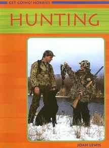 9781403461254-1403461252-Hunting (Get Going! Hobbies)