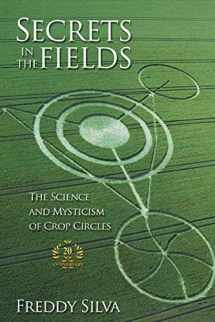 9780578389943-0578389940-Secrets In The Fields: The Science And Mysticism Of Crop Circles. 20th anniversary edition